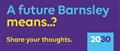 Barnsley 2030 - What does the future of Barnsley look like to you? Have your say today. Click for full size image